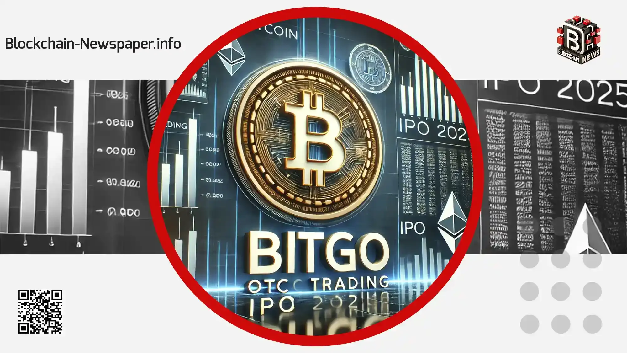 راه اندازی میز معاملاتی OTC توسط BitGo ! عرضه سهام در ۲۰۲۵؟